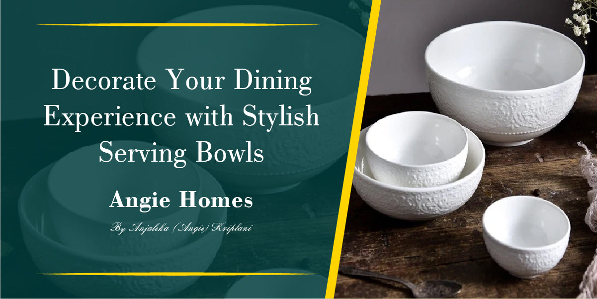 Decorate Your Dining Experience with Stylish Serving Bowls – ANGIE HOMES