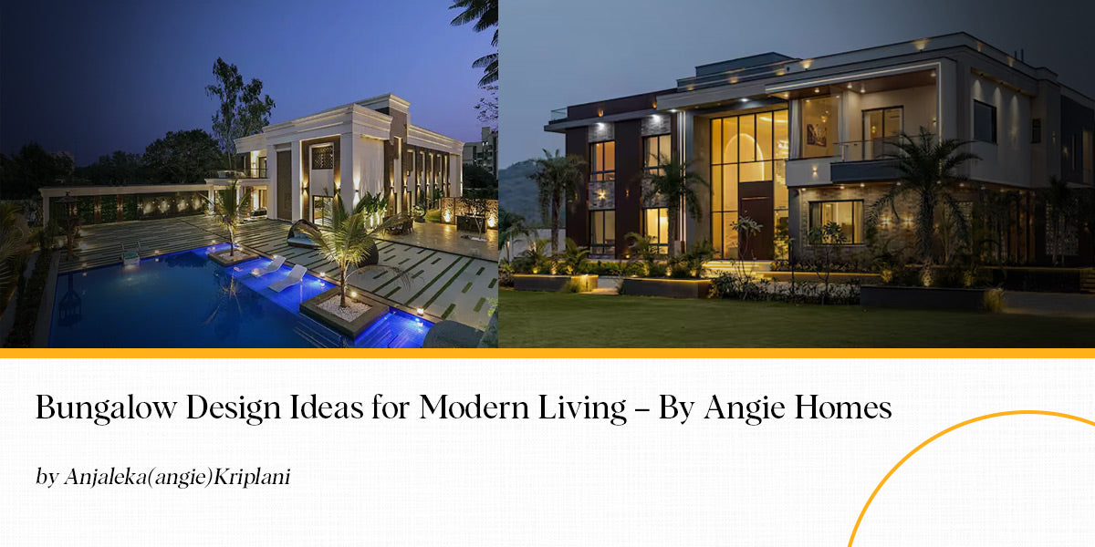 Bungalow Design Ideas for Modern Living By Angie Homes – ANGIE HOMES
