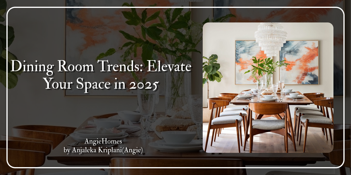Dining Room Trends: Elevate Your Space in 2025 – ANGIE HOMES