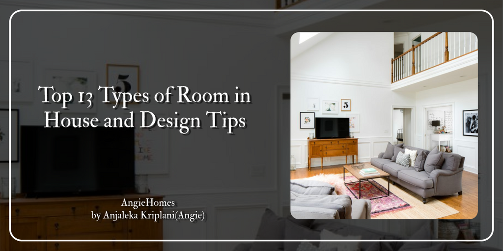 Top 13 Types of Room in House and Design Tips – ANGIE HOMES