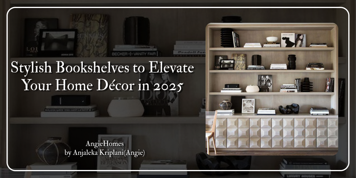 Stylish Bookshelves to Elevate Your Home Décor in 2025 – ANGIE HOMES