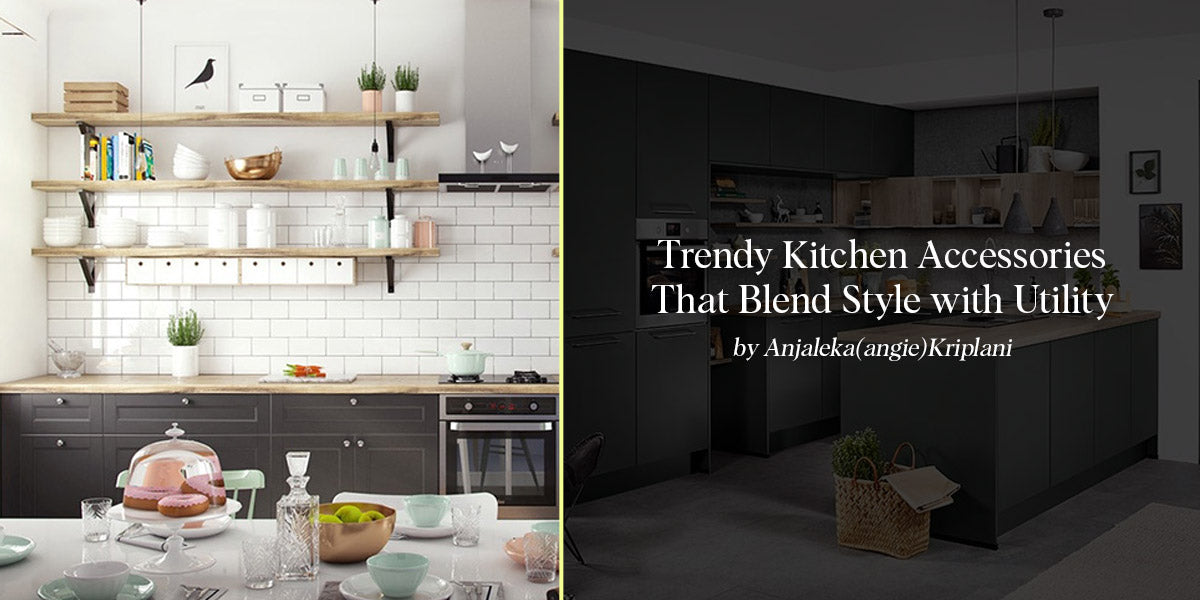 Trendy Kitchen Accessories That Blend Style with Utility – ANGIE HOMES