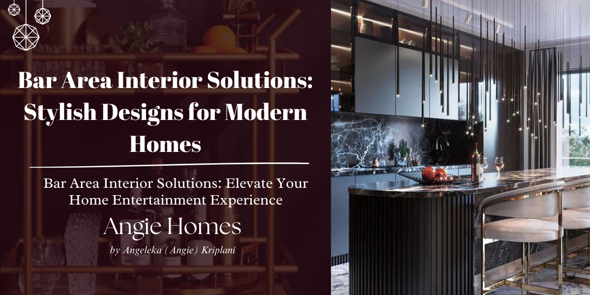 Bar Area Interior Solutions: Stylish Designs for Modern Homes – ANGIE HOMES