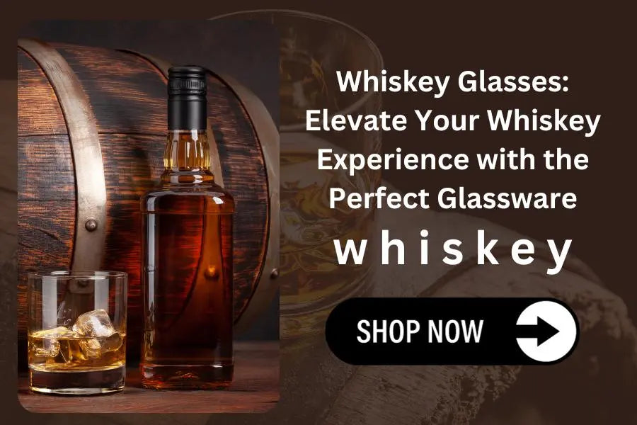 Whiskey Glasses: Elevate Your Whiskey Experience with the Perfect Glassware