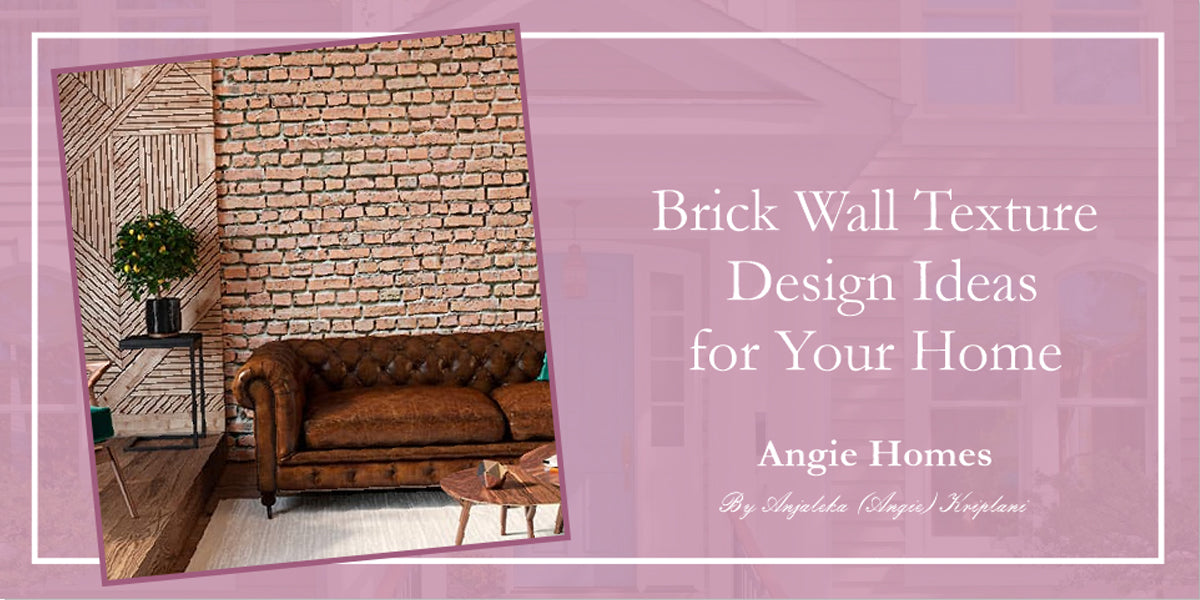 Brick Wall Texture Design Ideas for Your Home - Angie Homes – ANGIE HOMES