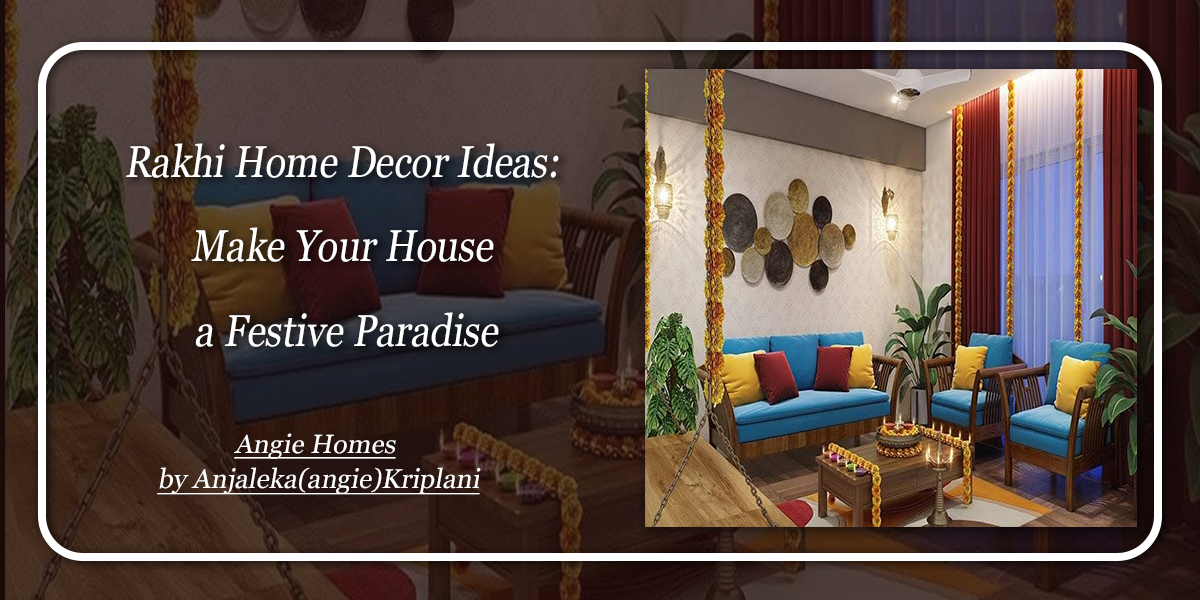 Rakhi Home Decor Ideas: Make Your House a Festive Paradise