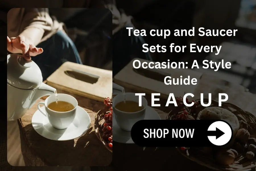 Tea Cup and Saucer Sets for Every Occasion