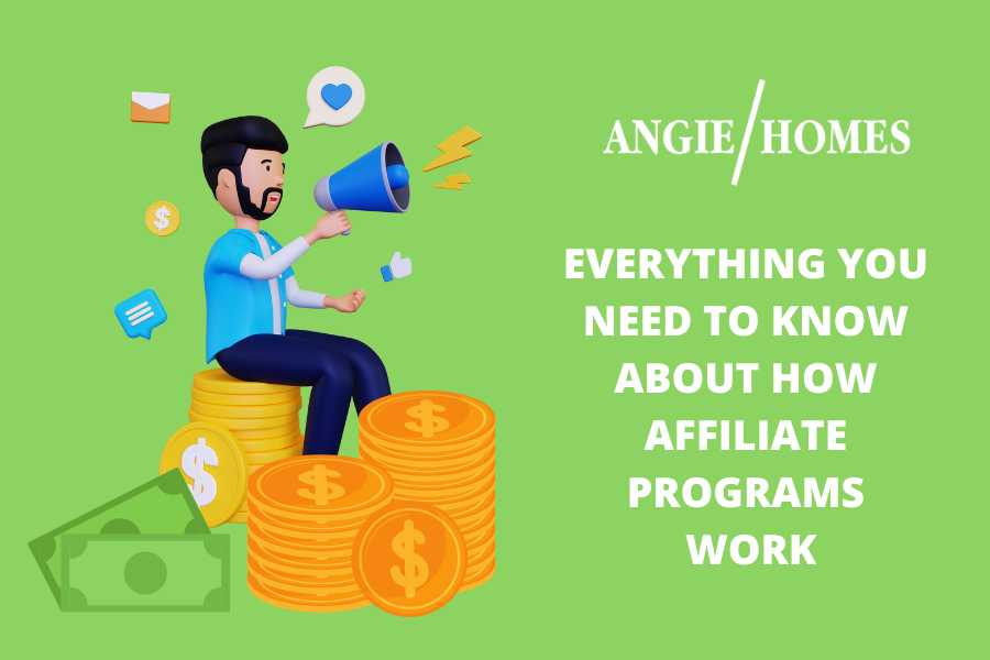 Everything You Need to Know About How Affiliate Programs Work - Angiehomes