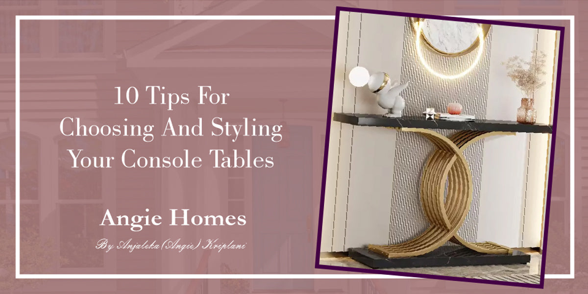 10 Tips For Choosing And Styling Your Console Tables