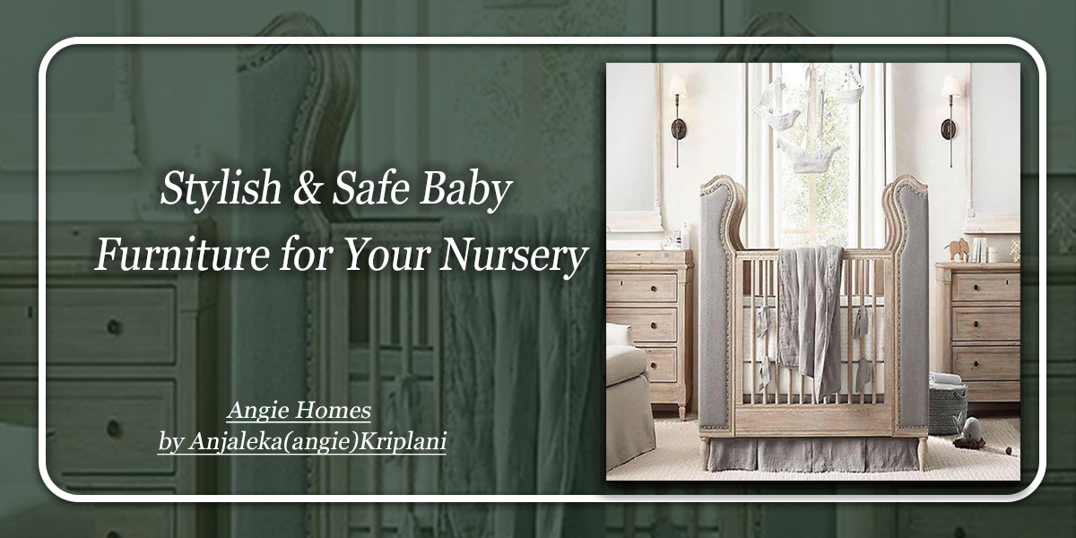 Stylish & Safe Baby Furniture for Your Nursery