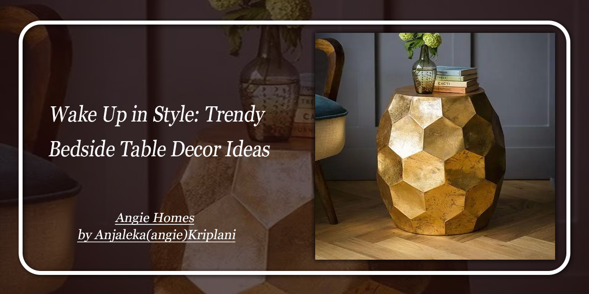 Wake Up in Style: Trendy Bedside Table Decor Ideas