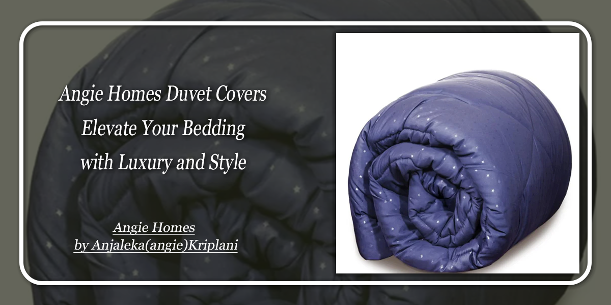 Angie Homes Duvet Covers Elevate Your Bedding with Luxury and Style
