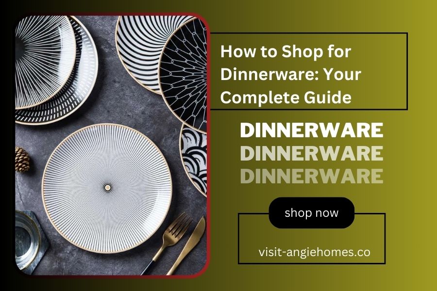 How to Shop for Dinnerware : Your Complete Guide