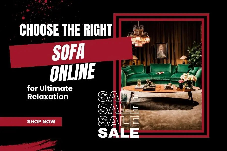 Choose the Right Sofa Online for Ultimate Relaxation
