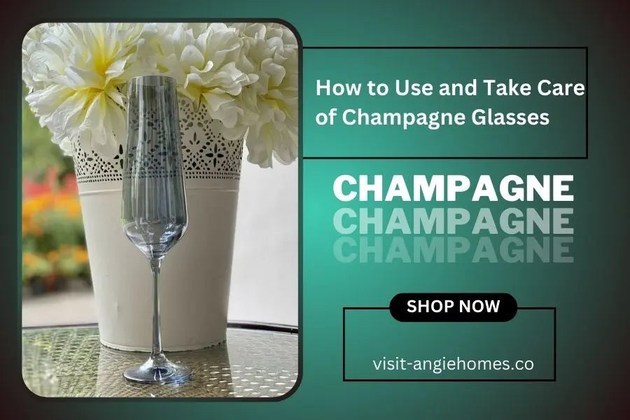 How to Use and Take Care of Champagne Glasses