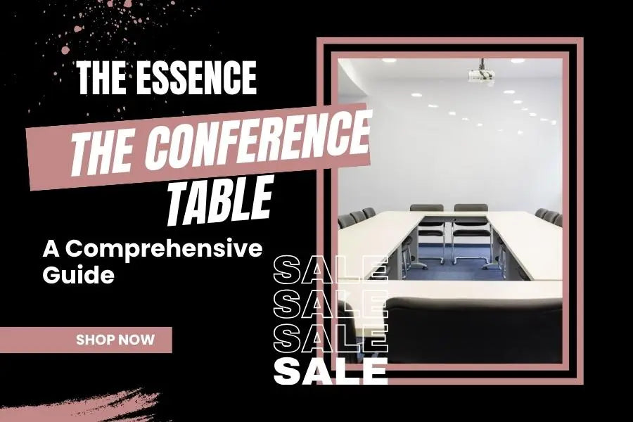 The Essence of the Conference Table: A Comprehensive Guide