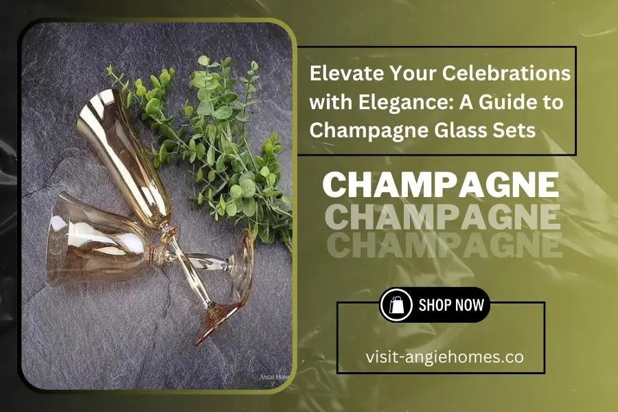Elevate Your Celebrations with Elegance : A Guide to Champagne Glass Sets