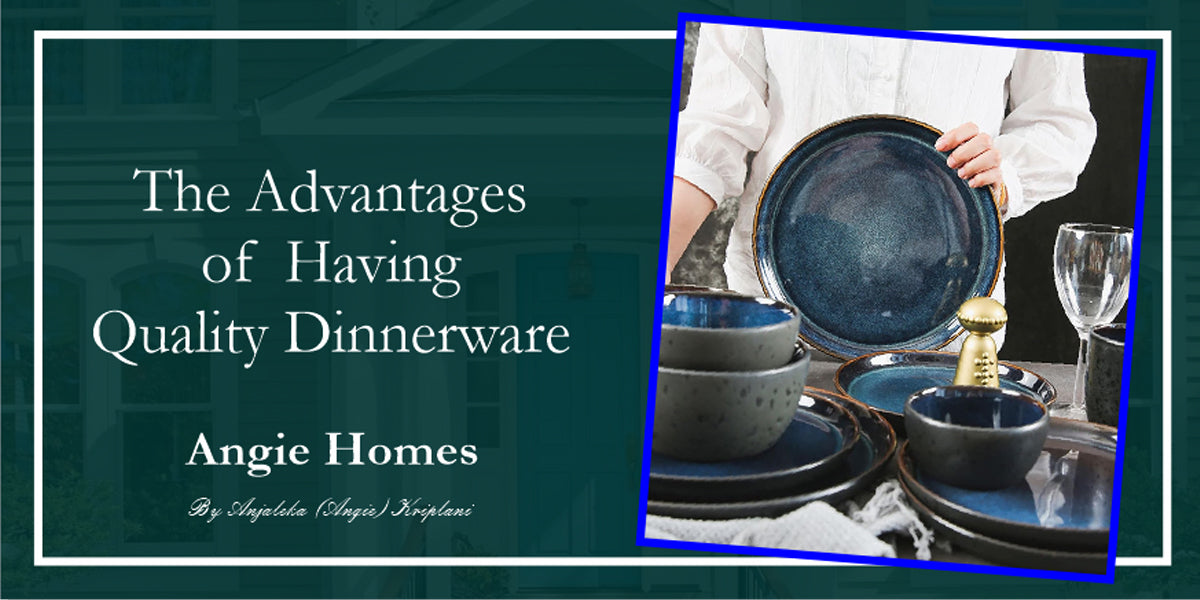 The Advantages of Having Quality Dinnerware