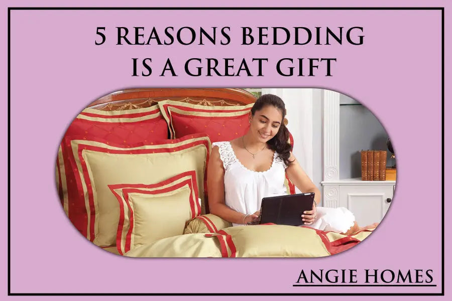 5 Reasons Bedding is a Great Gift