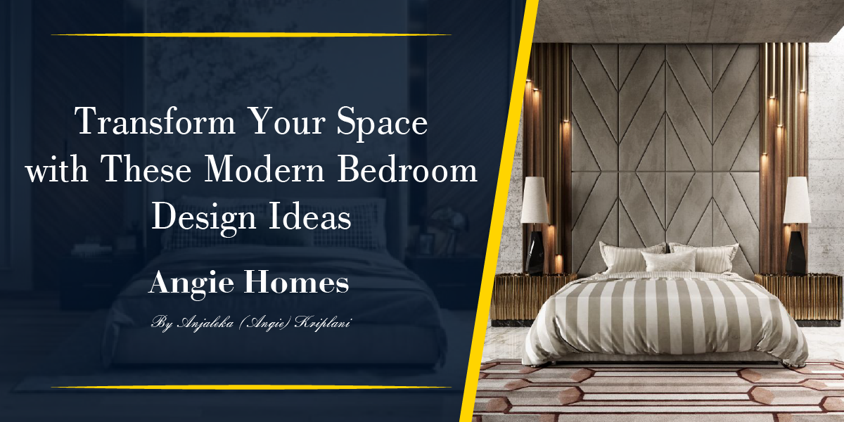 Transform Your Space with These Modern Bedroom Design Ideas – ANGIE HOMES