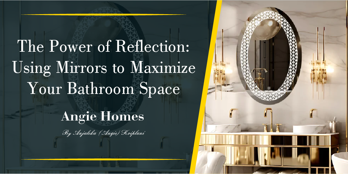 The Power of Reflection: Using Mirrors to Maximize Your Bathroom Space