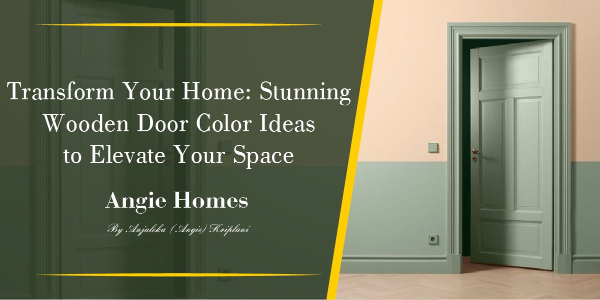 Transform Your Home: Stunning Wooden Door Color Ideas to Elevate Your Space