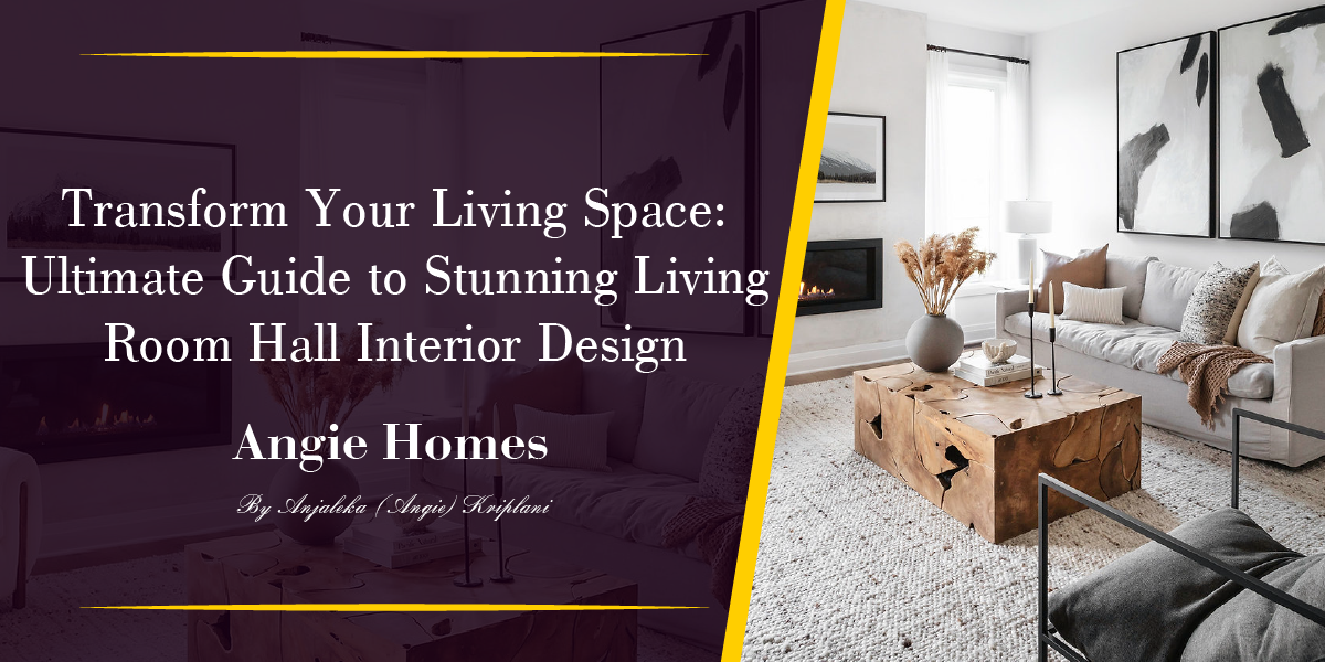 Ultimate Guide to Stunning Living Room Hall Interior Design – ANGIE HOMES