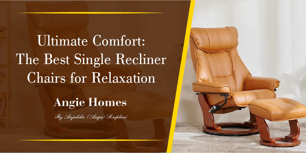 Ultimate Comfort: The Best Single Recliner Chairs for Relaxation