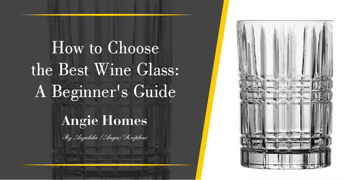 How to Choose the Best Wine Glass: A Beginner's Guide