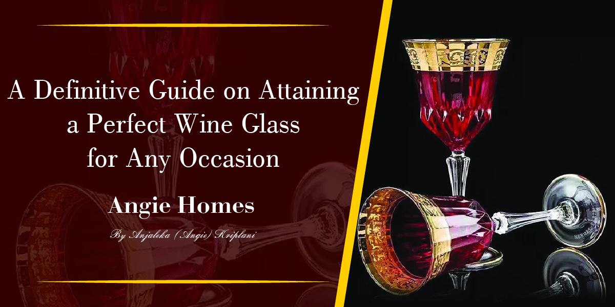 A Definitive Guide on Attaining a Perfect Wine Glass for Any Occasion