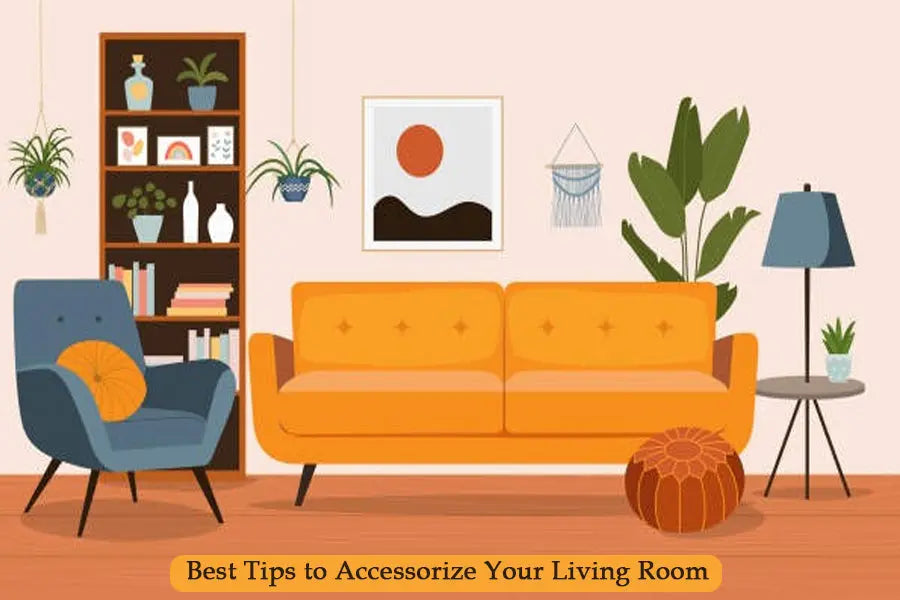 Best Tips to Accessorize Your Living Room