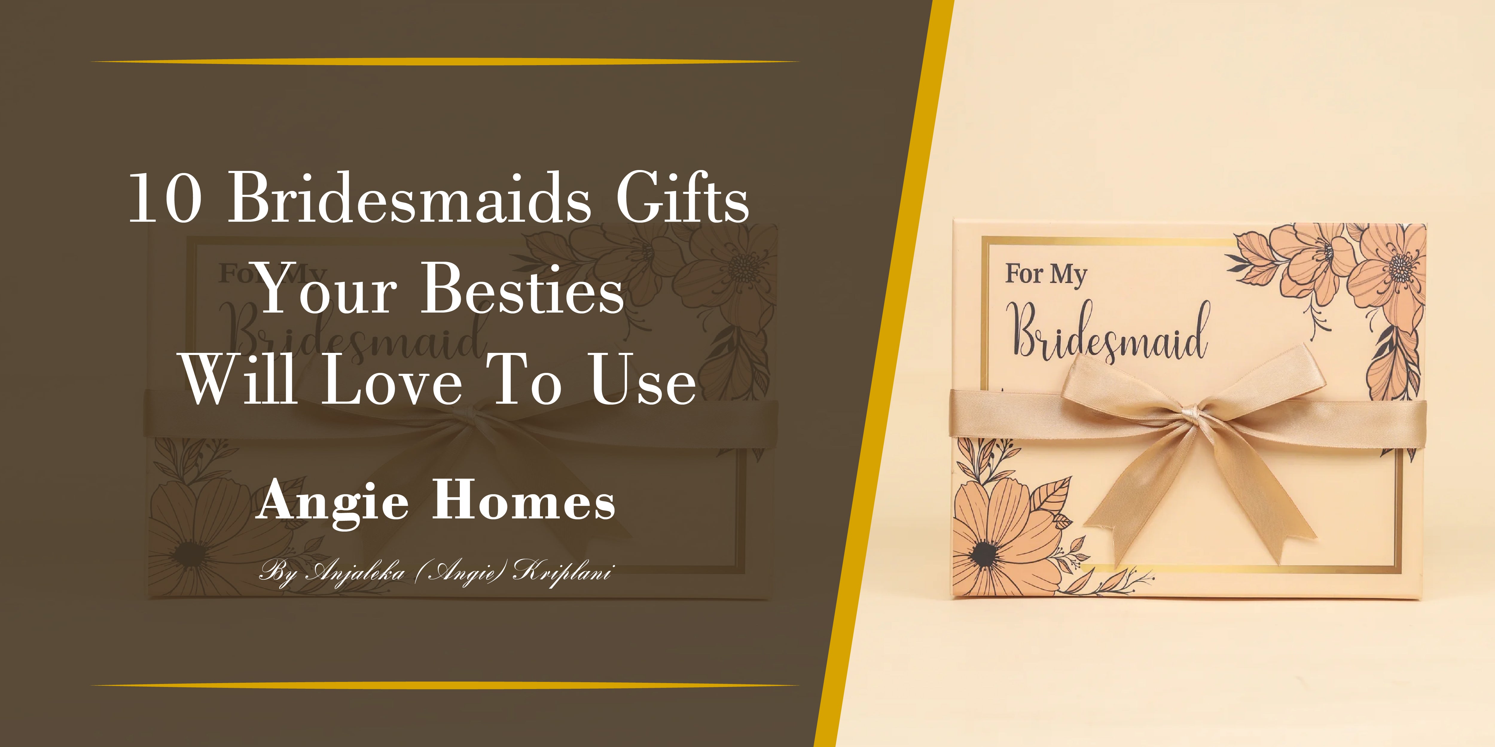 10 Bridesmaids Gifts Your Besties Will Love To Use