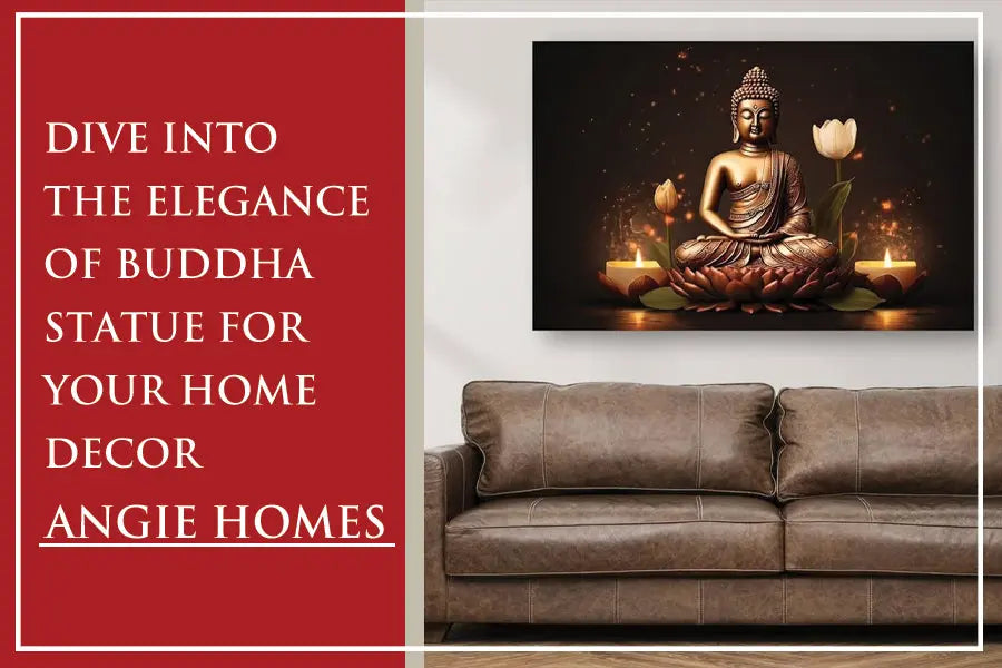 Buddha Statue for Your Home Decor - Types, Benefits and Advantage