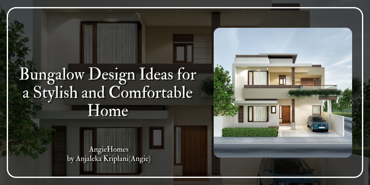 Bungalow Design Ideas for a Stylish and Comfortable Home