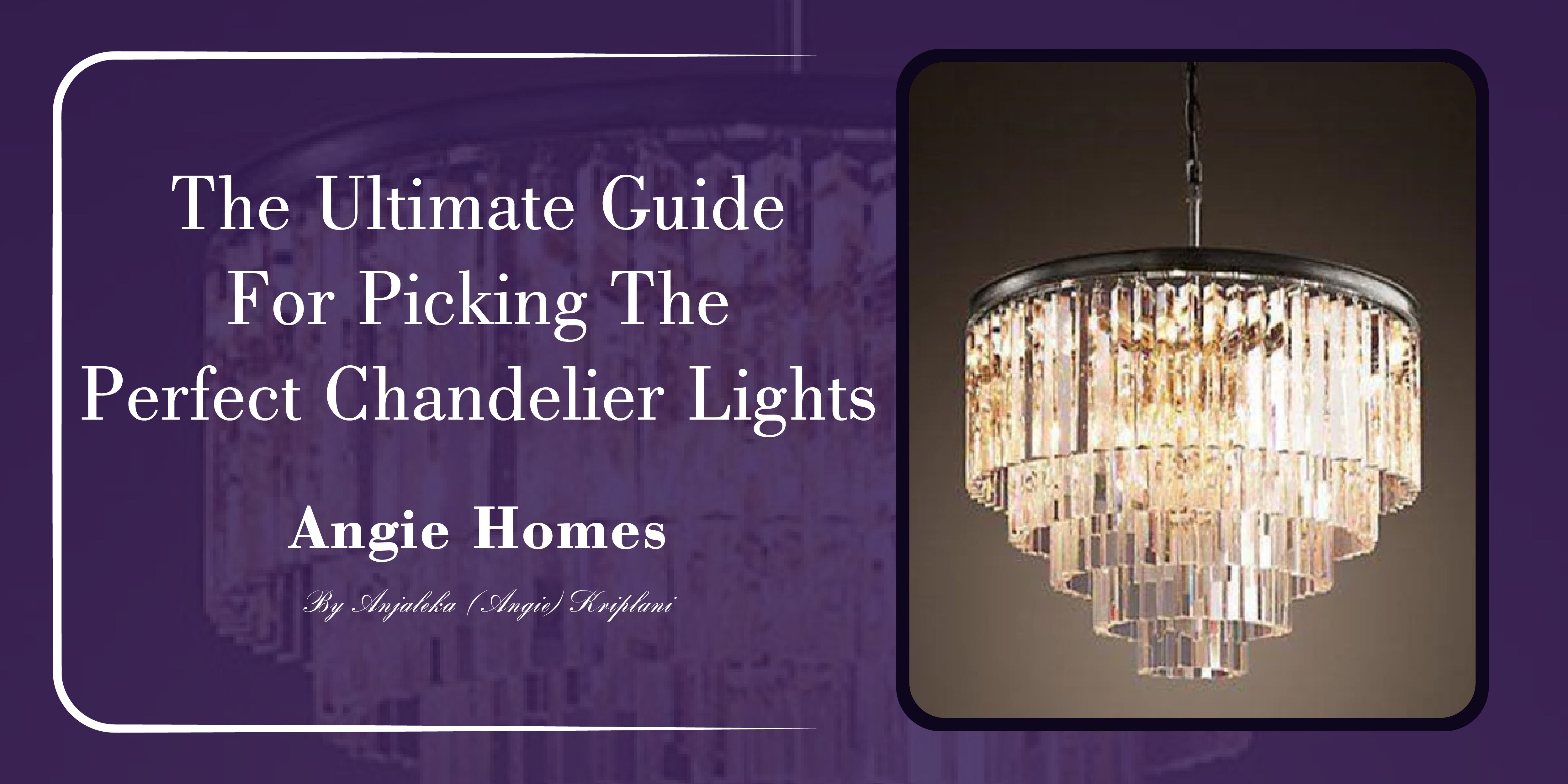 The Ultimate Guide For Picking The Perfect Chandelier Lights