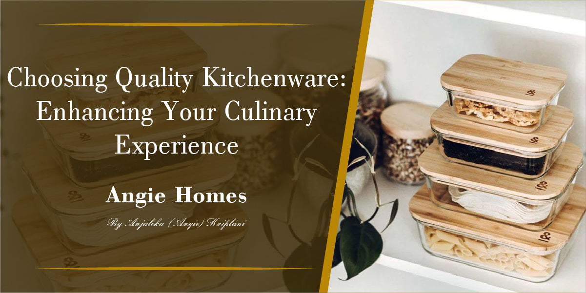 Choosing Quality Kitchenware Enhancing Your Culinary Experience