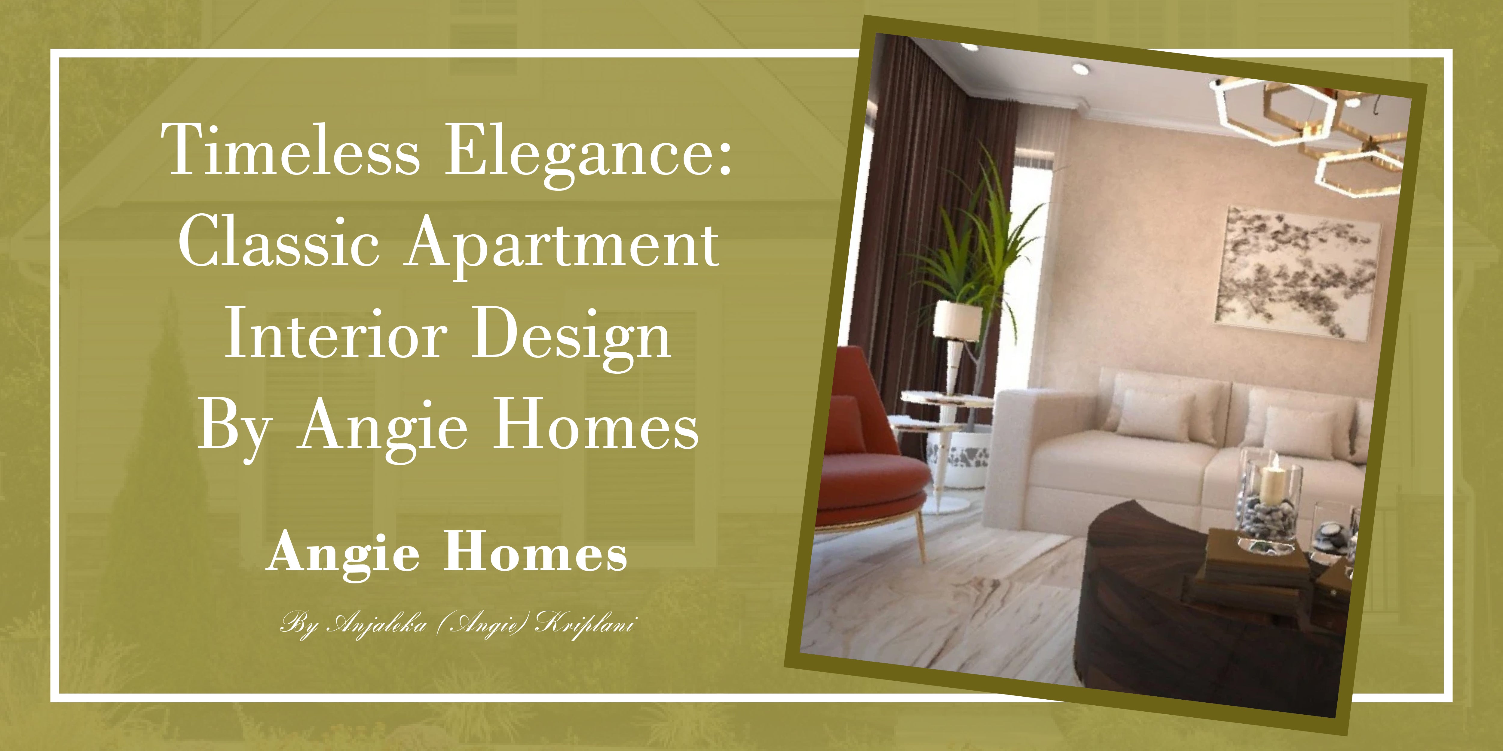 Timeless Elegance: Classic Apartment Interior Design by Angie Homes