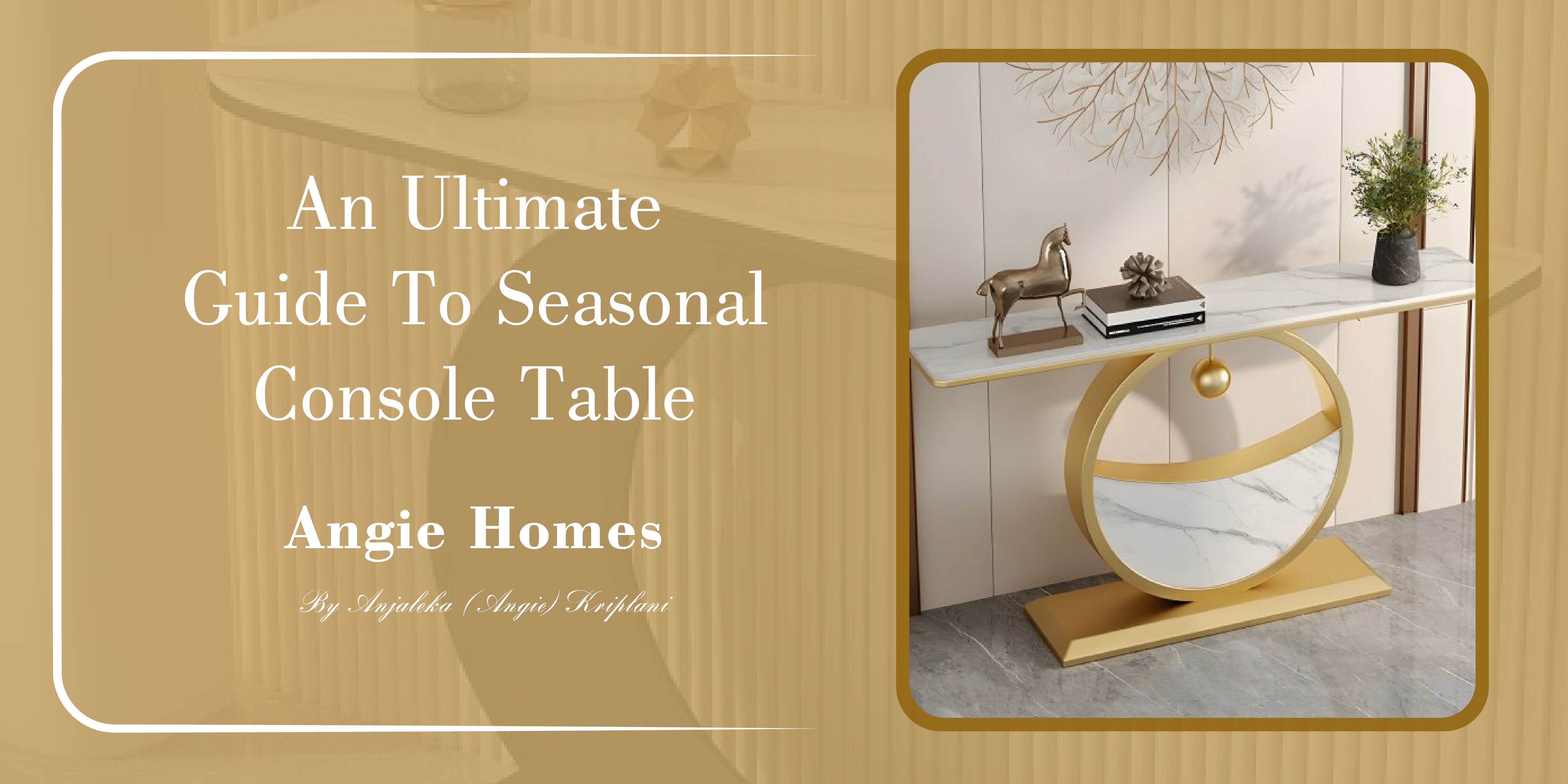 An Ultimate Guide to Seasonal Console Table