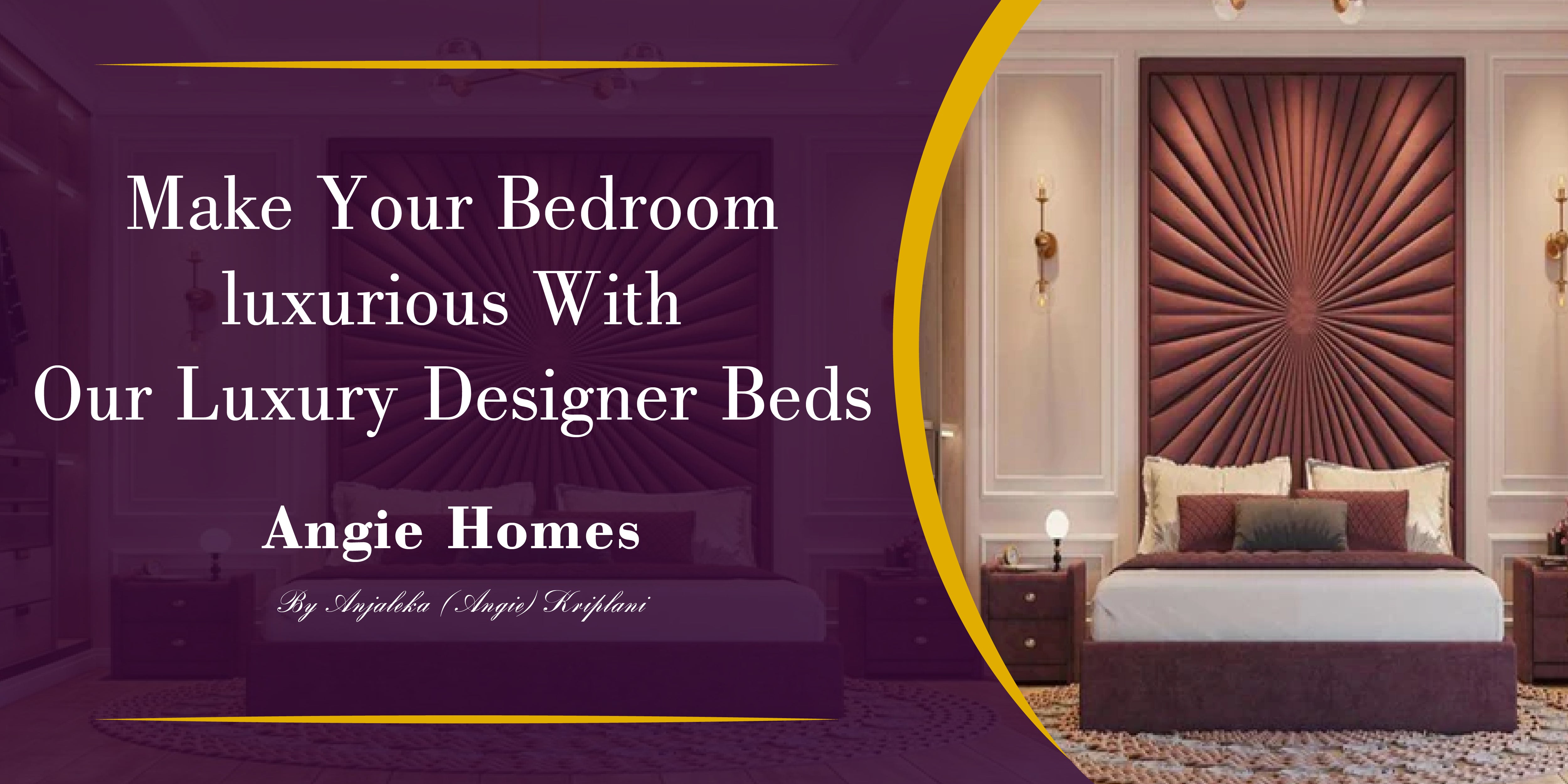 Make Your Bedroom luxurious with Our Luxury Designer Beds