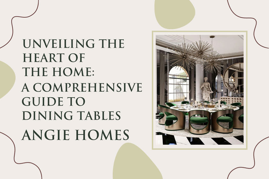Unveiling the Heart of the Home: A Comprehensive Guide to Dining Tables