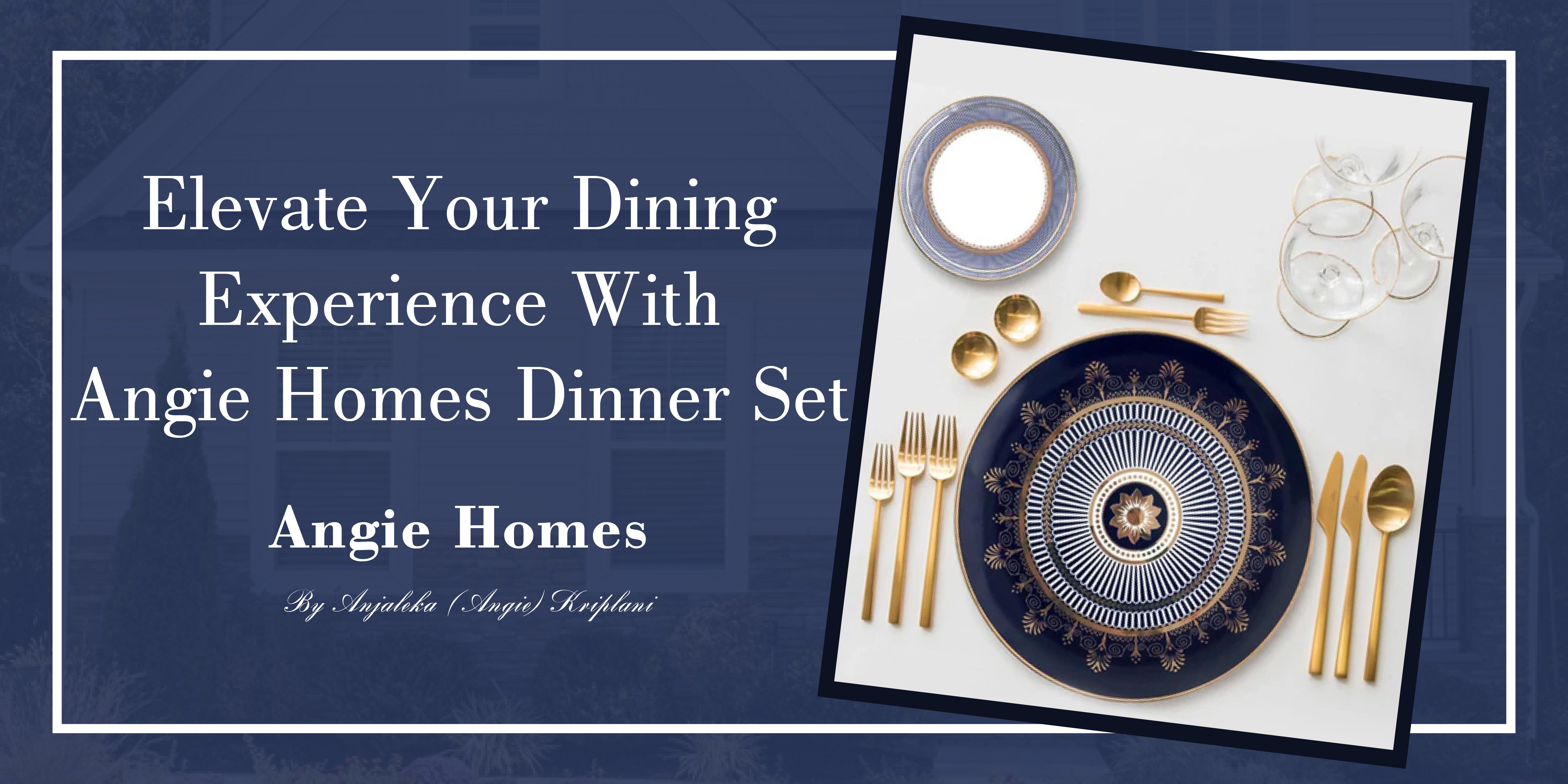 Elevate Your Dining Experience with Angie Homes Dinner Set