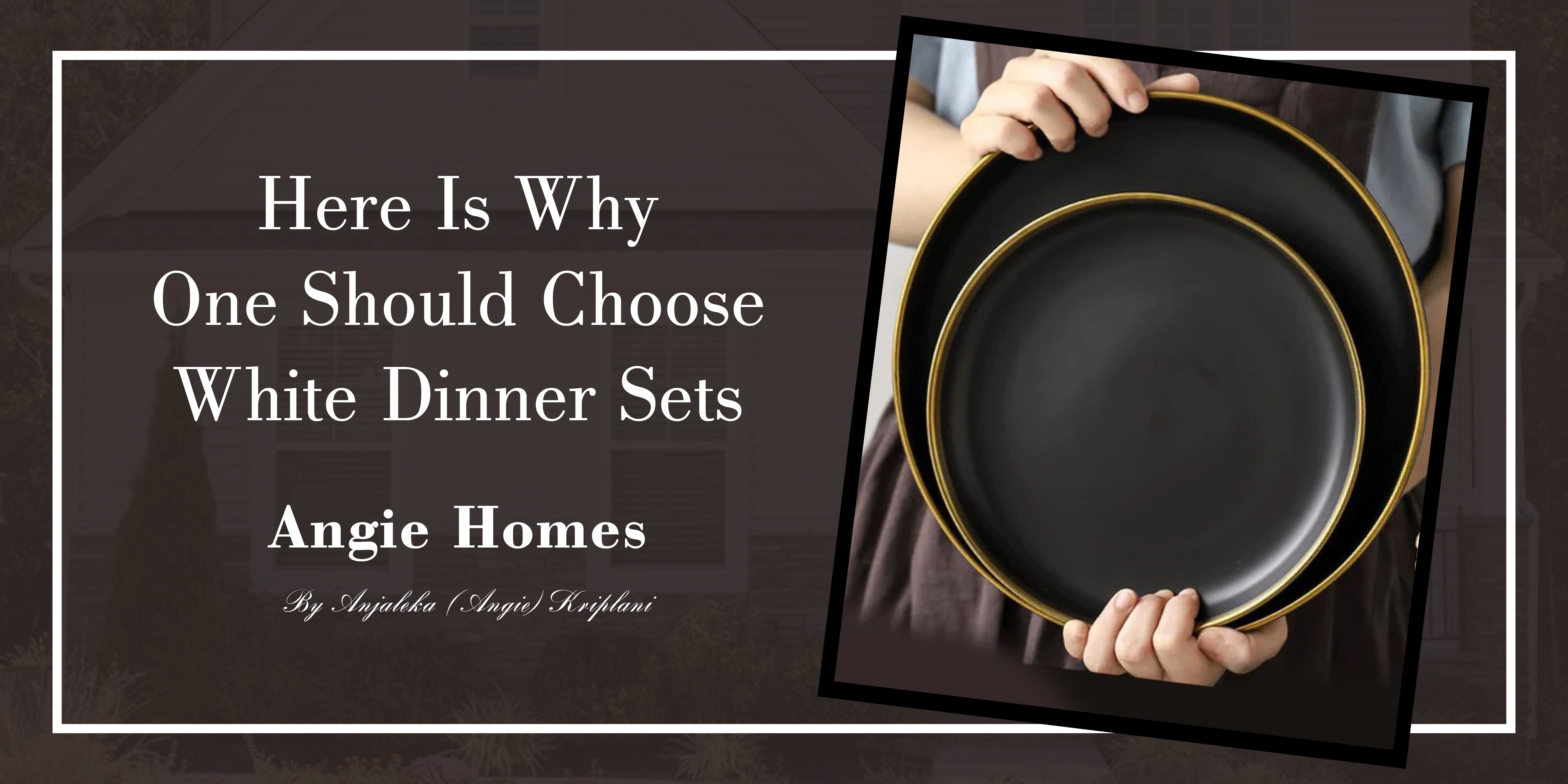 Here Is Why One Should Choose White Dinner Sets