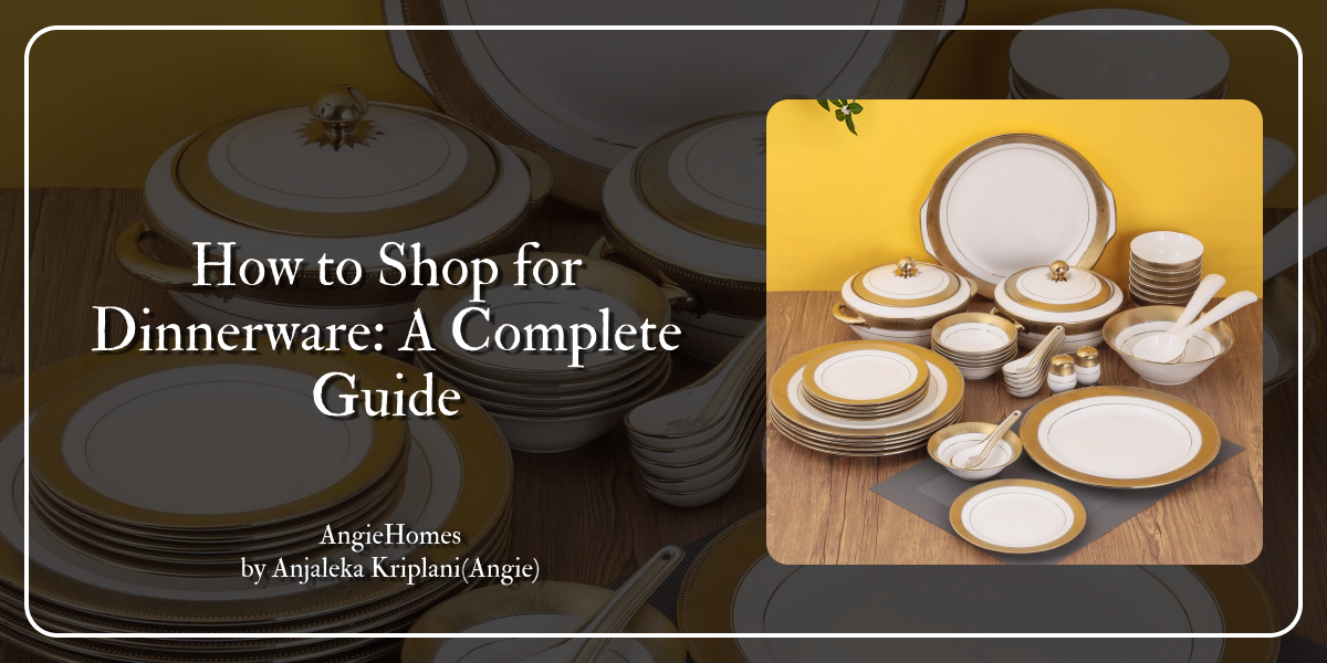 How to Shop for Dinnerware: A Complete Guide