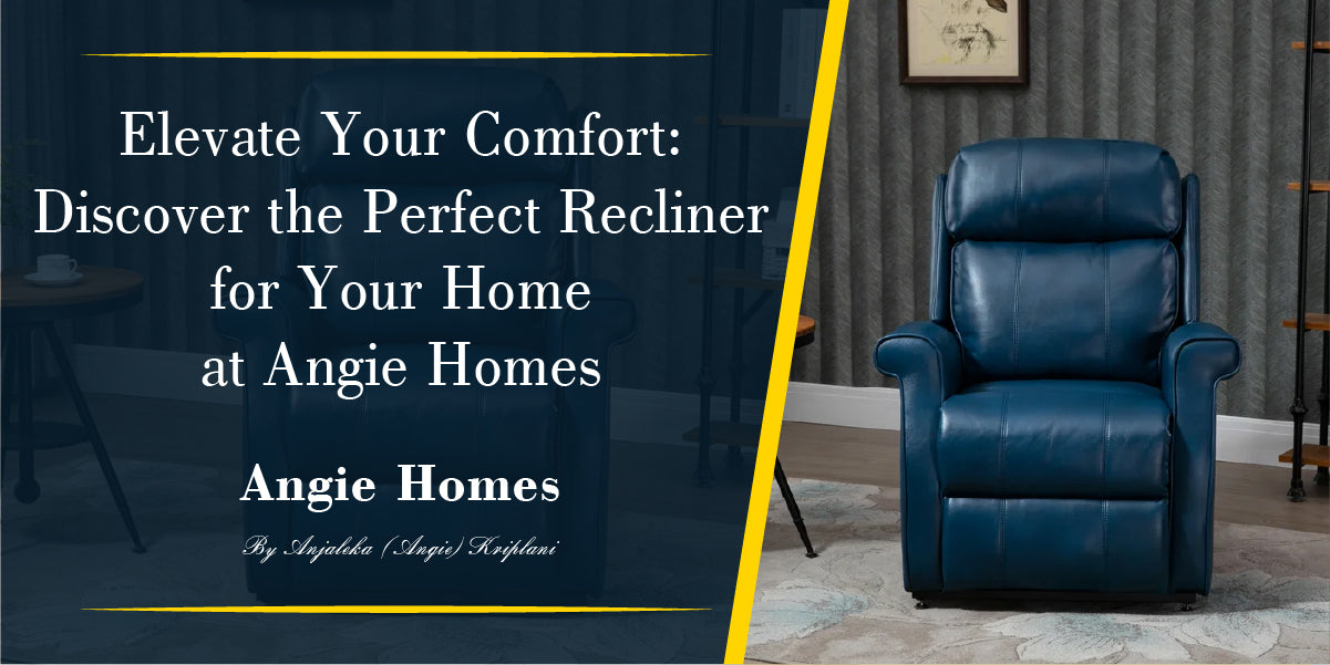 Discover the Perfect Recliner for Your Home at Angie Homes – ANGIE HOMES