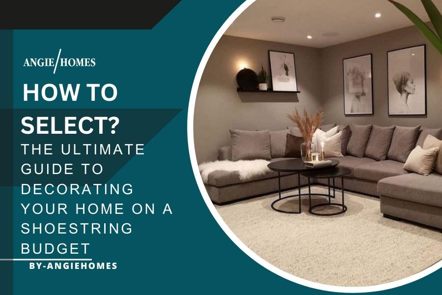 The Ultimate Guide to Decorating Your Home on a Shoestring Budget