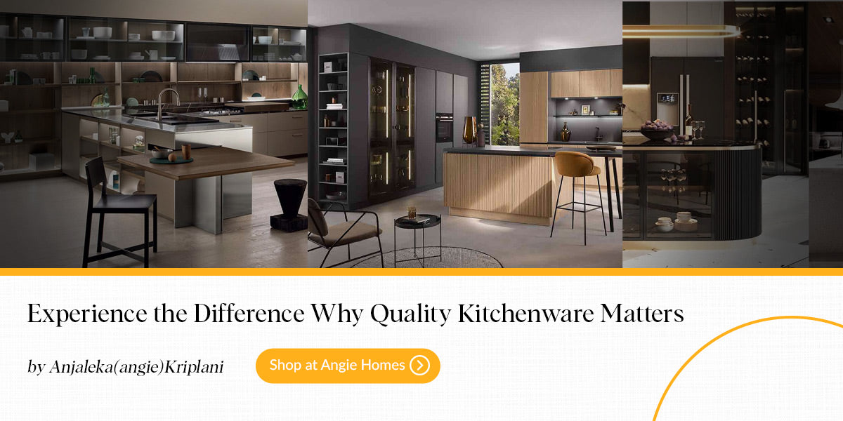 Experience the Difference: Why Quality Kitchenware Matters – ANGIE HOMES