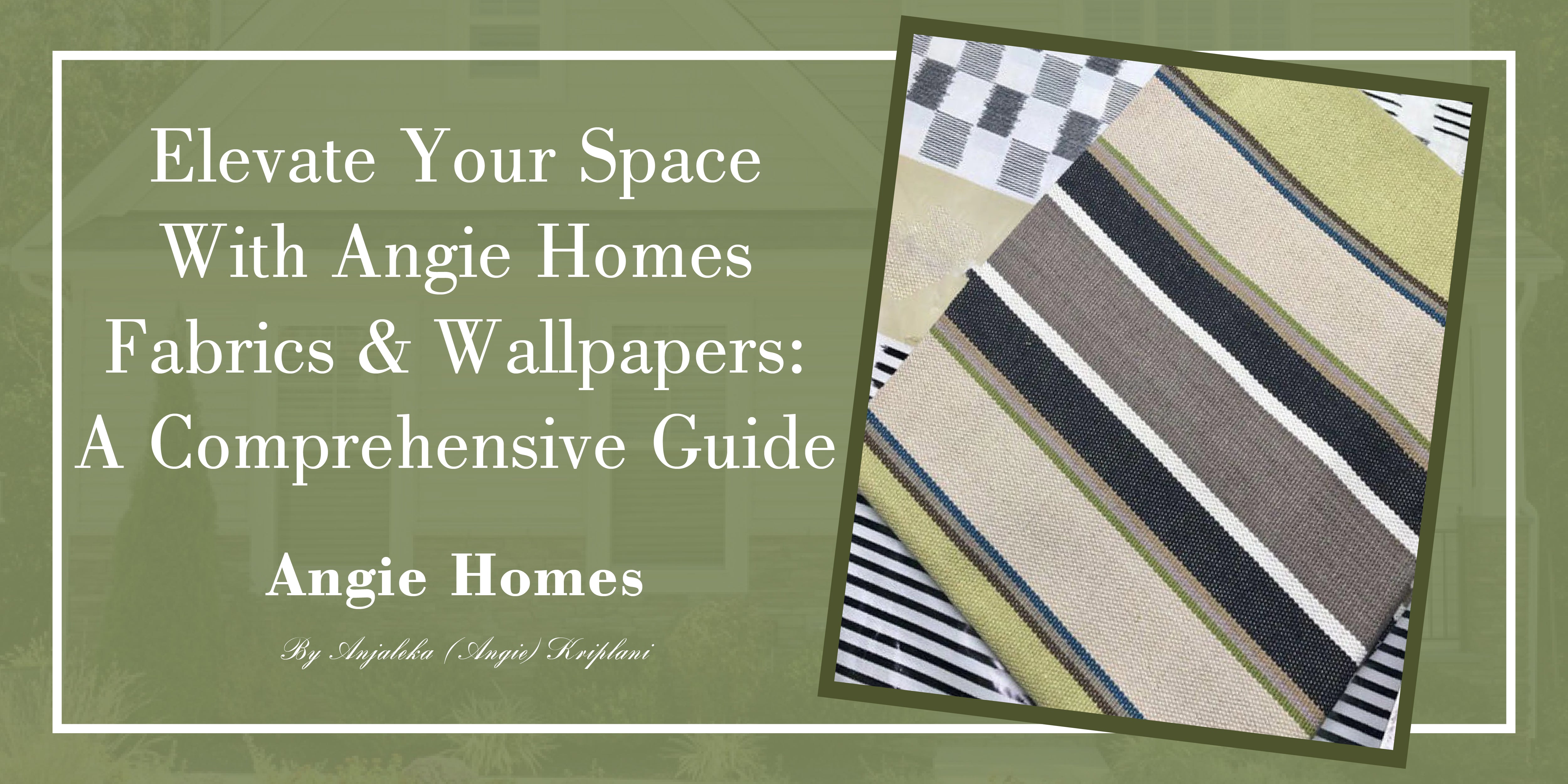 Elevate Your Space with Angie Homes Fabrics & Wallpapers: A Comprehensive Guide