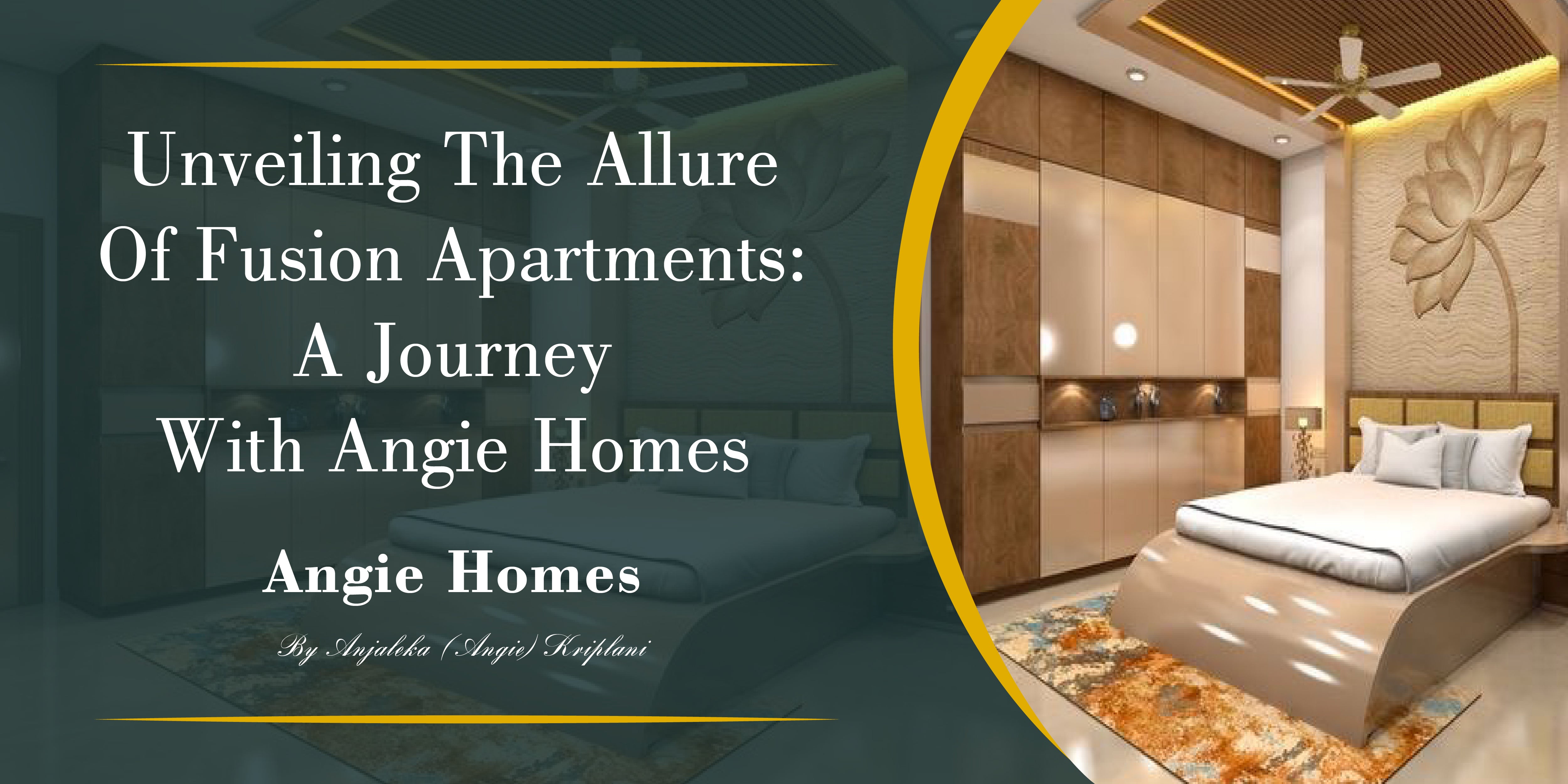 Unveiling the Allure of Fusion Apartments: A Journey with Angie Homes