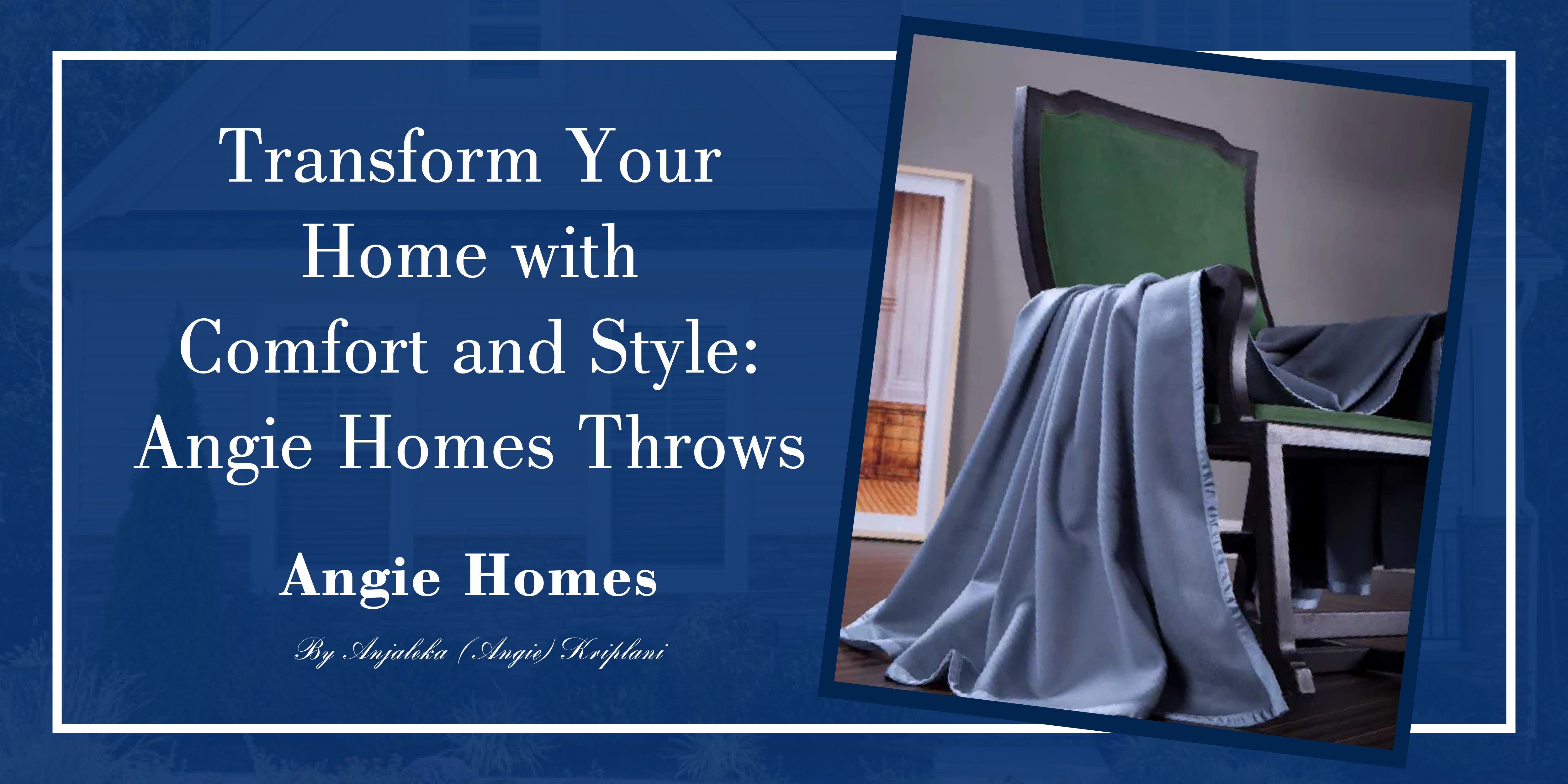 Transform Your Home with Comfort and Style: Angie Homes Throws