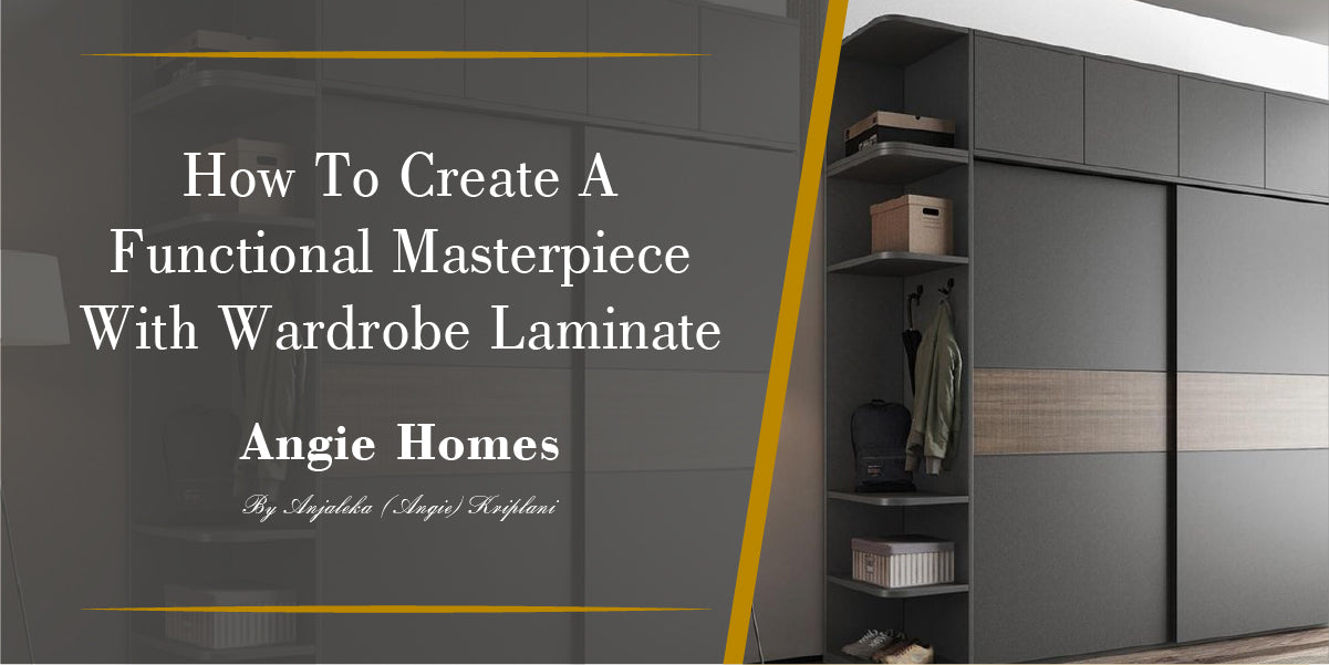 How To Create A Functional Masterpiece With Wardrobe Laminate